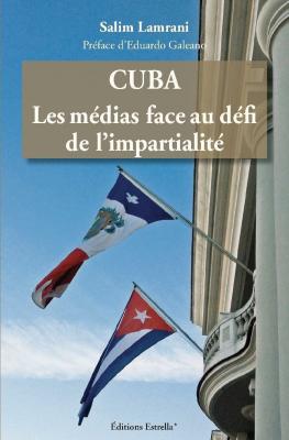 Cuba. Los medios de comunicación frente al desafío de la imparcialidad